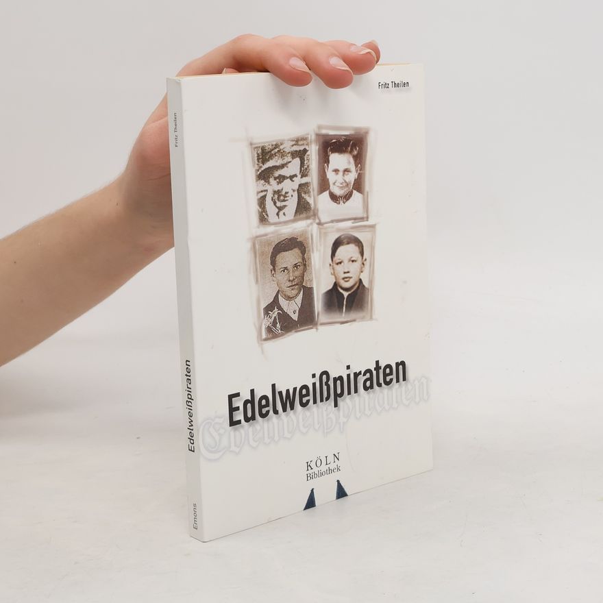 Fritz Theilen Edelweißpiraten