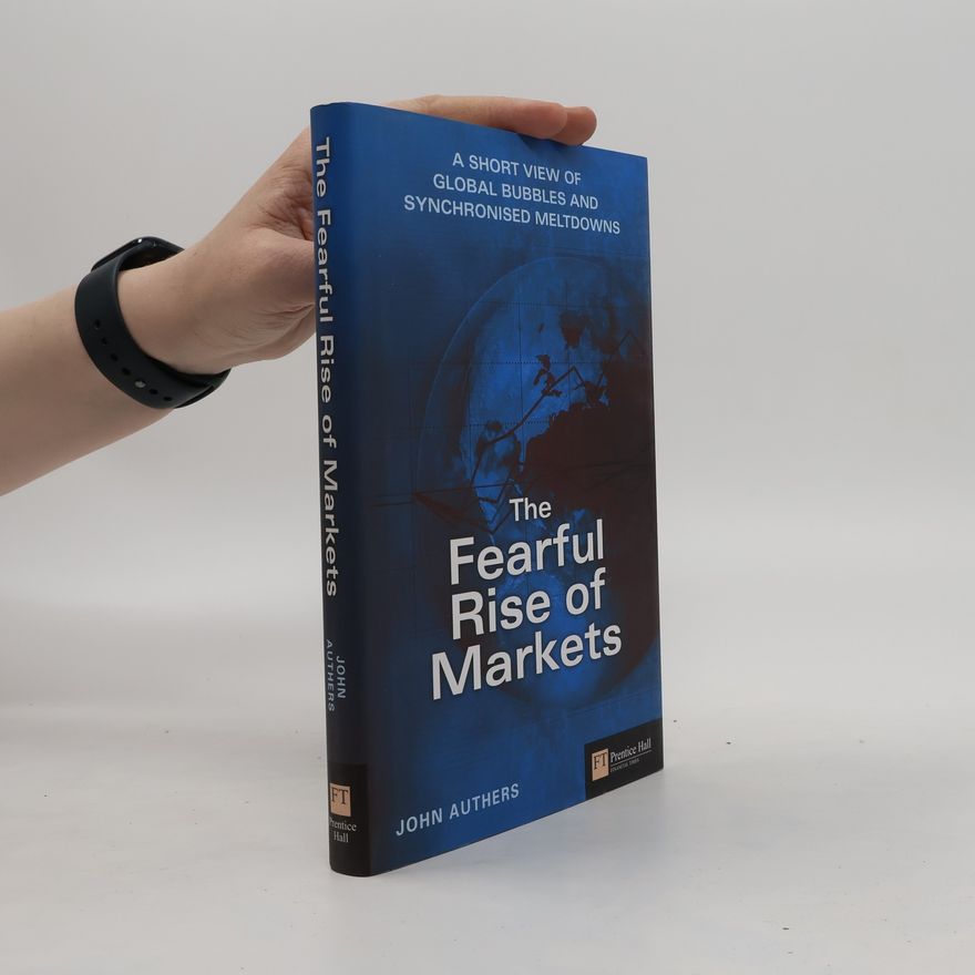 John Authers The Fearful Rise of Markets