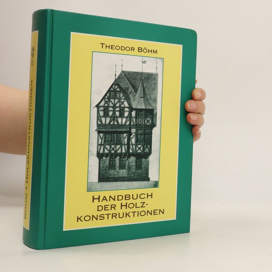 Theodor Böhm Handbuch der Holzkonstruktionen