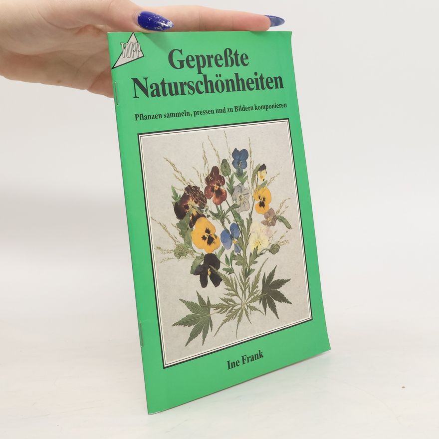 Ine Frank Gepresste Naturschönheiten