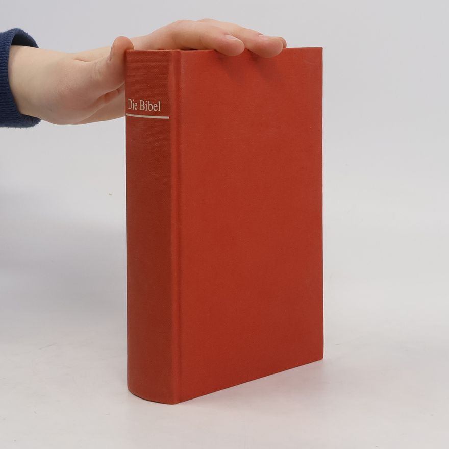 Various authors Die Bibel oder die ganze Heilige Schrift des Alten und Neuen Testaments