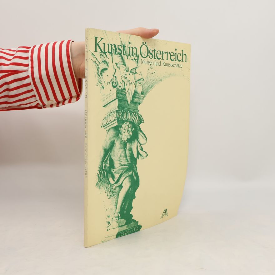 Various authors Kunst in Österreich. Museen und Kunstschätze
