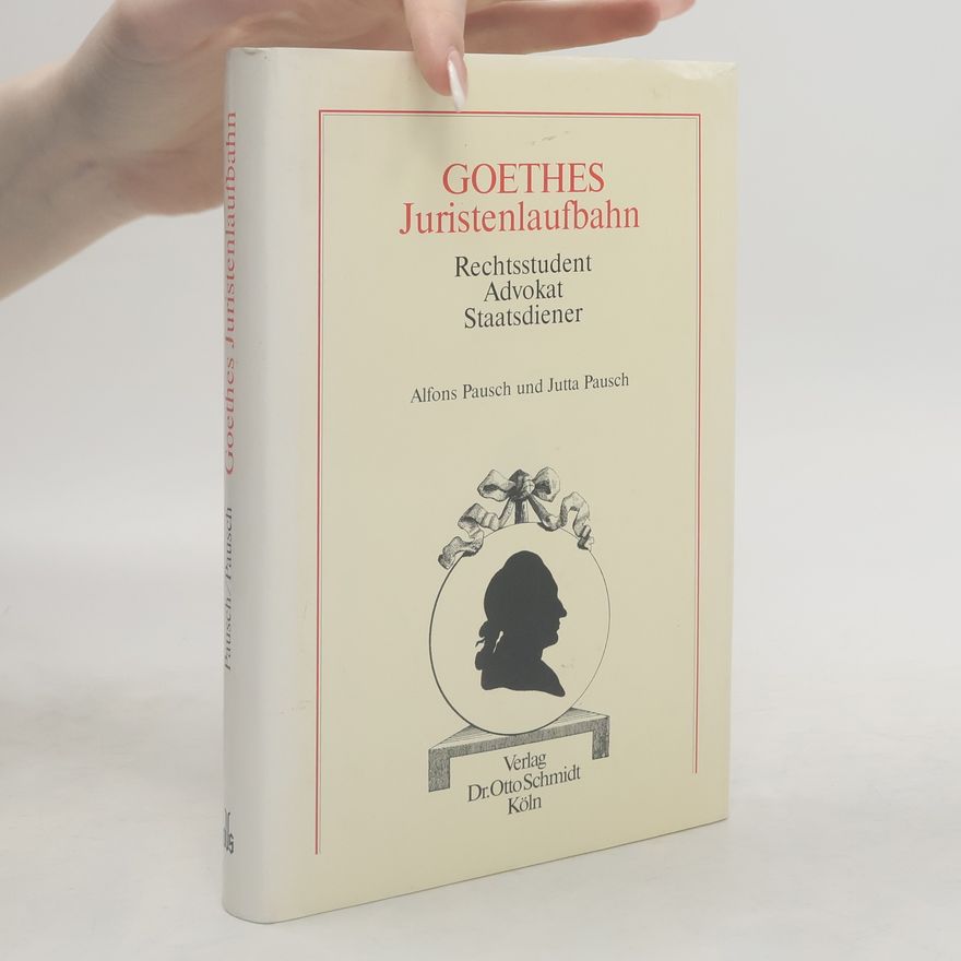 Alfons Pausch Goethes Juristenlaufbahn