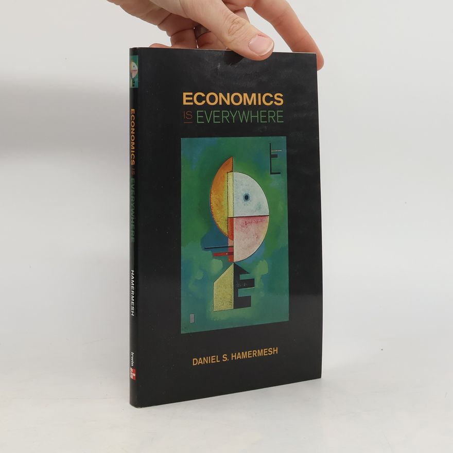 Daniel S. Hamermesh Economics is Everywhere