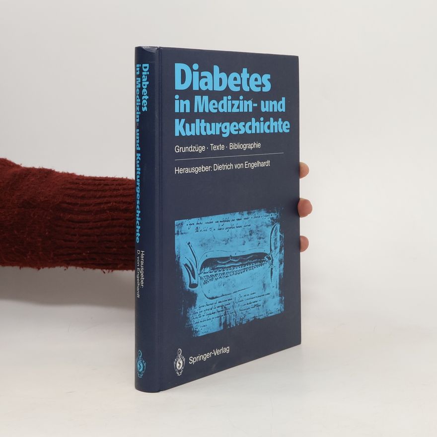 Dietrich von Engelhardt Diabetes in Medizin- und Kulturgeschichte