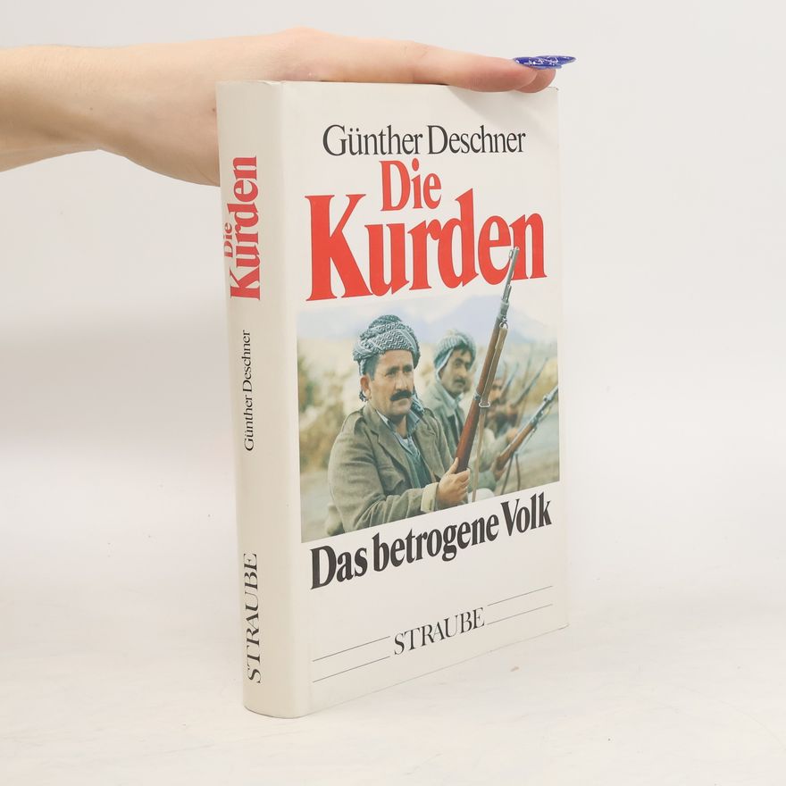 Günther Deschner Die Kurden, das betrogene Volk der Kurden