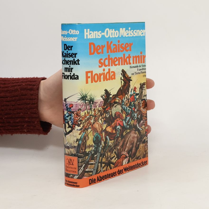 Hans-Otto Meissner Der Kaiser schenkt mir Florida