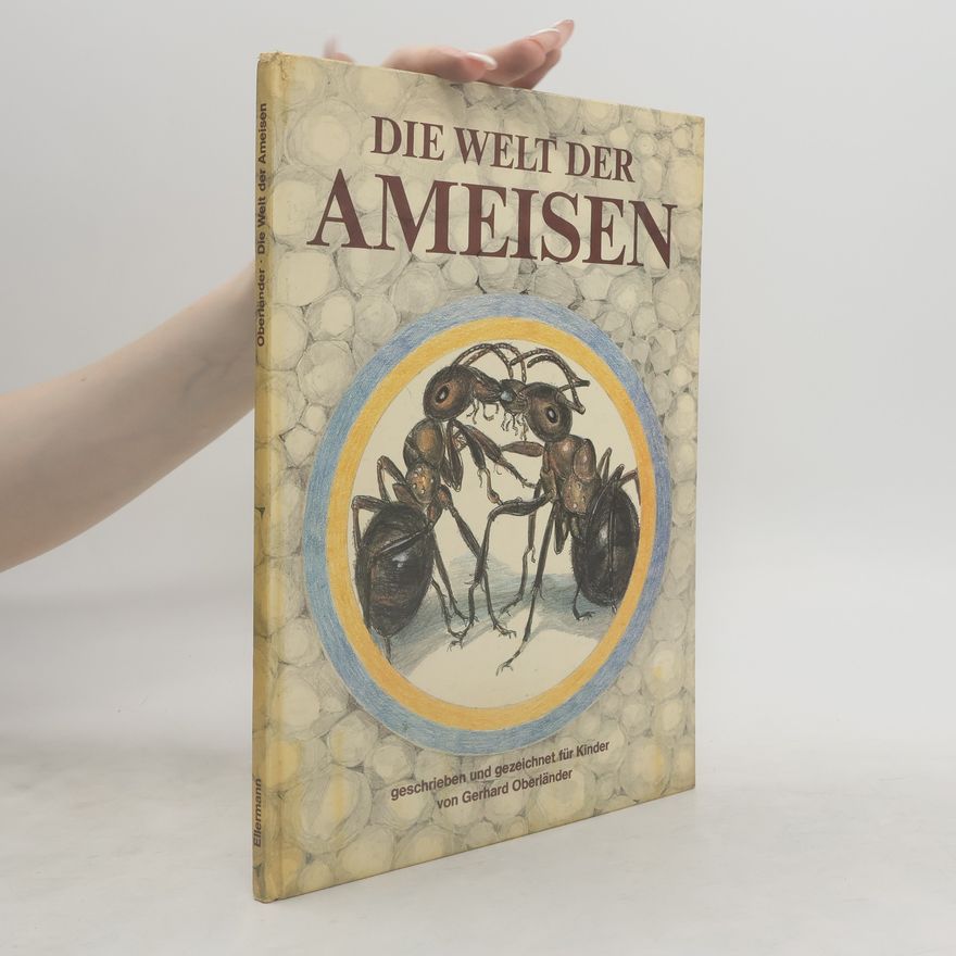 Gerhard Oberländer Die Welt der Ameisen