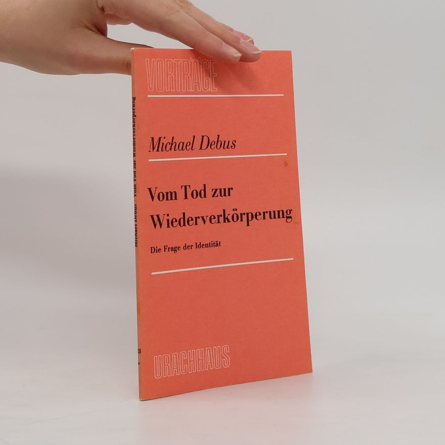 Michael Debus Vom Tod zur Wiederverkörperung