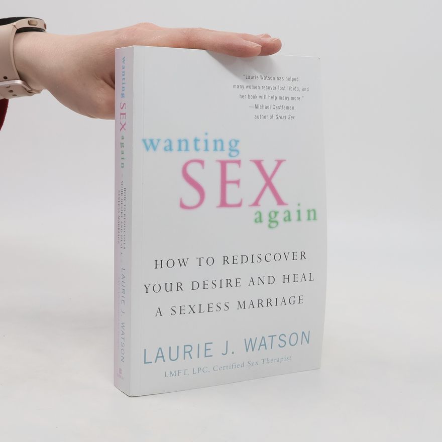 Laurie J. Watson  Wanting Sex Again