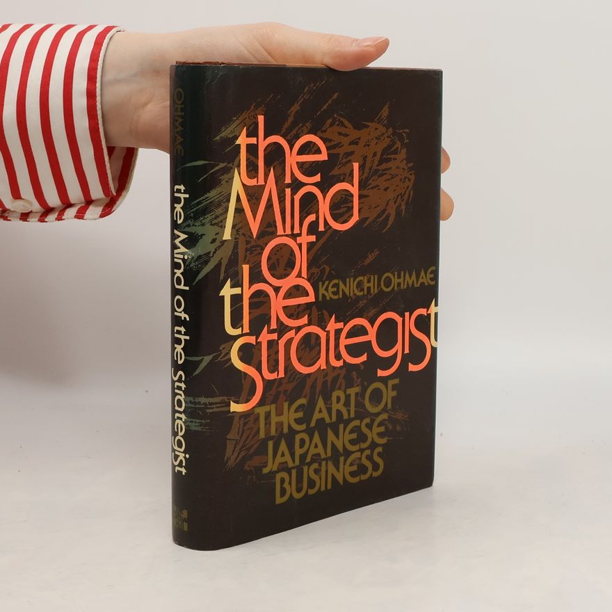 Kenichi Ohmae The Mind of the Strategist