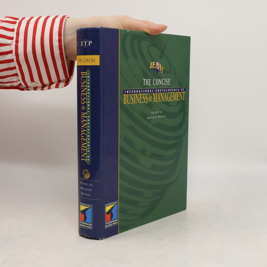 Malcolm Warner Concise International Encyclopedia of Business and Management