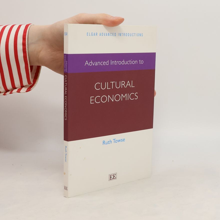 Towse Ruth Advanced Introduction to Cultural Economics