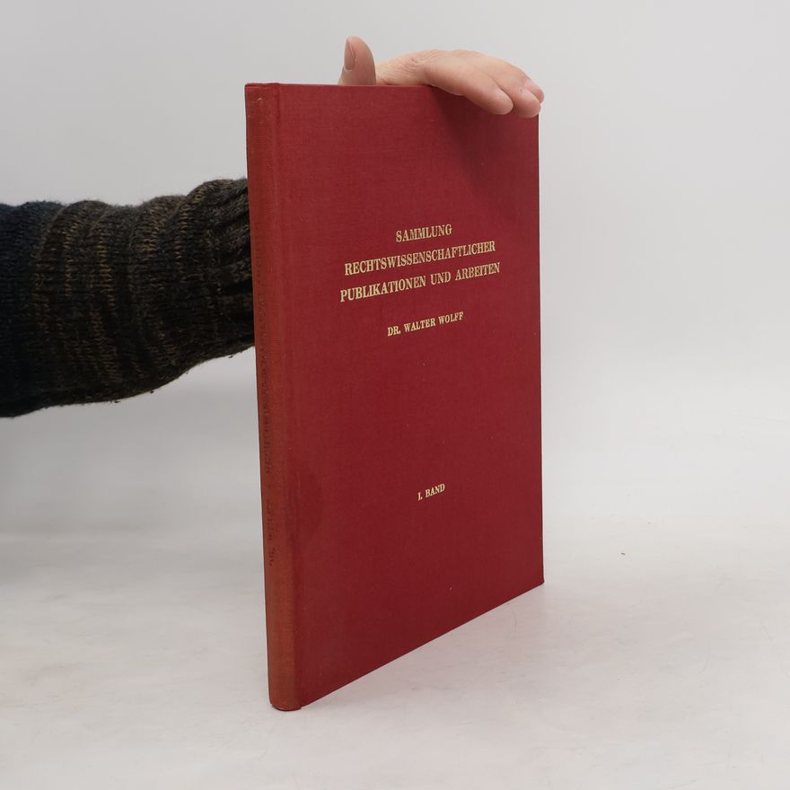 Walter Wolff Sammlung rechtswissenschaftlicher Publikationen und Arbeiten I
