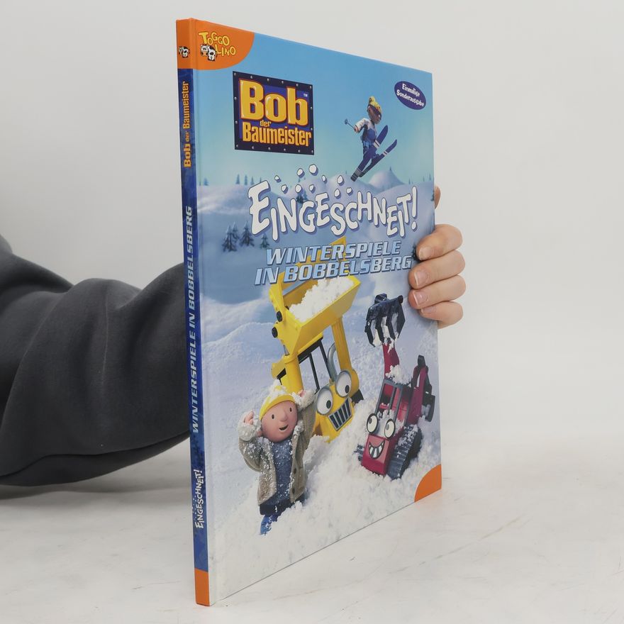 Ulrike Kenz Bob der Baumeister. Eingeschneit! Winterspiele in Bobbelsberg