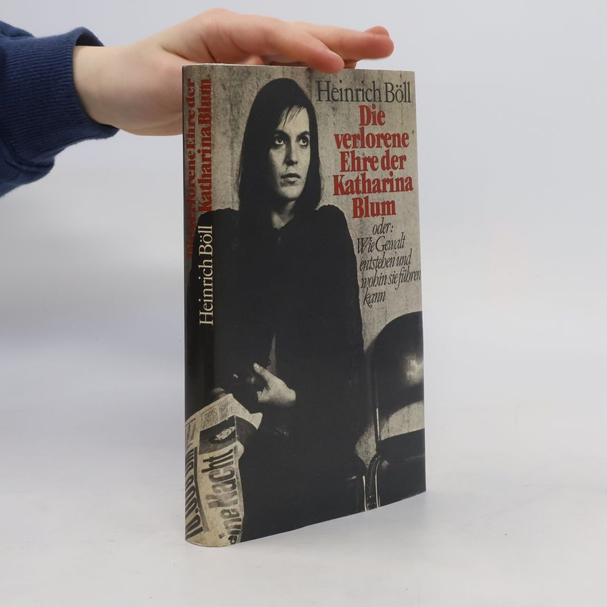 Heinrich Böll Die verlorene Ehre der Katharina Blum