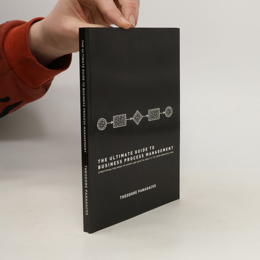 Theodore Panagacos The Ultimate Guide to Business Process Management