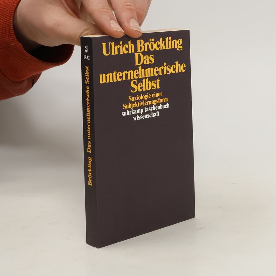 Ulrich Bröckling Das unternehmerische Selbst