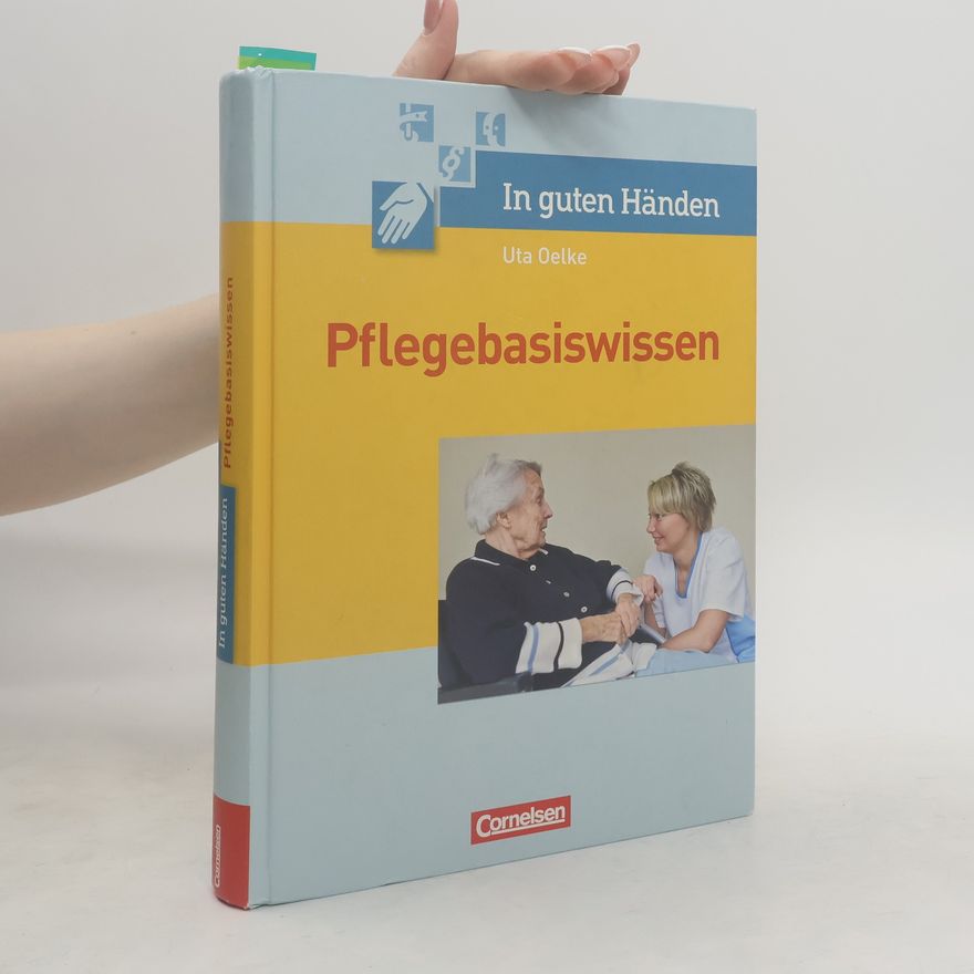 Uta Oelke In guten Händen, Pflegebasiswissen