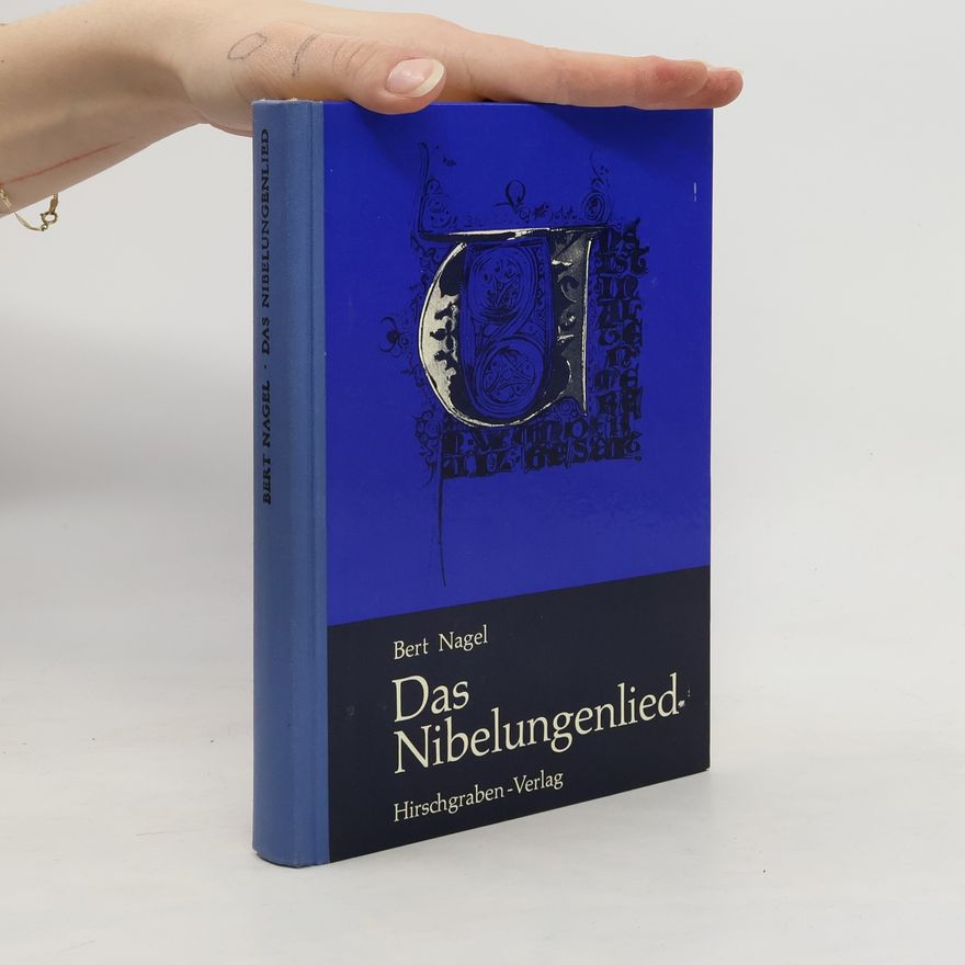 Bert Nagel Das Nibelungenlied