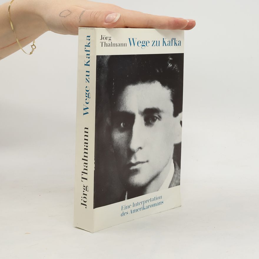 Jörg Thalmann Wege zu Kafka