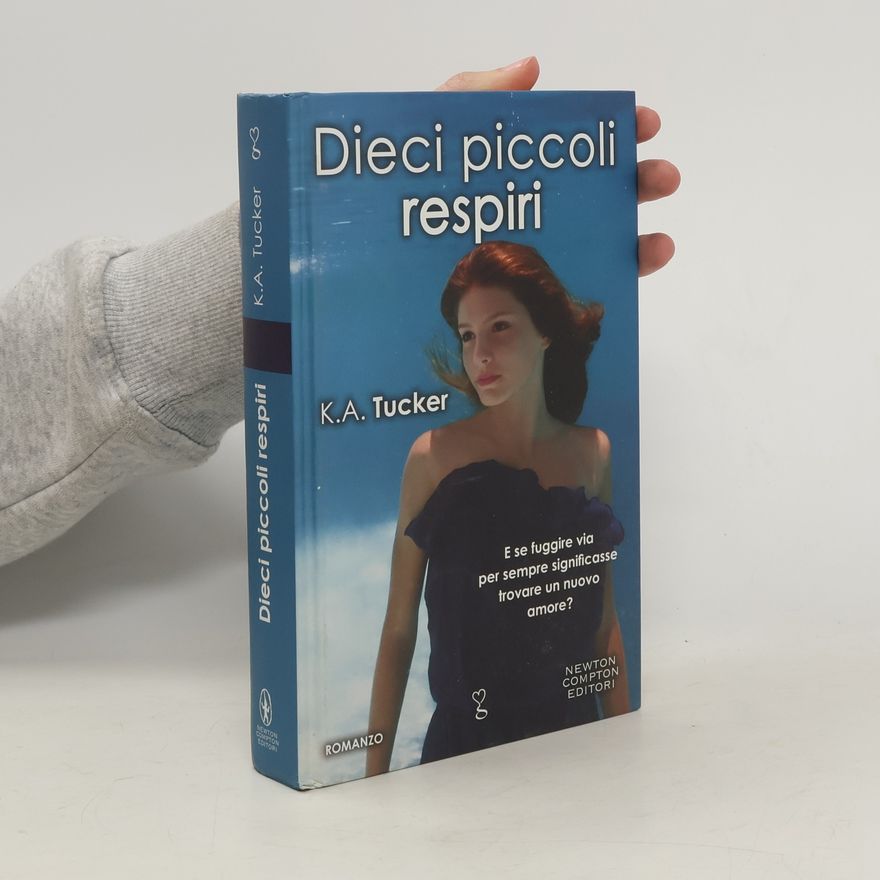 K. A. Tucker Dieci piccoli respiri