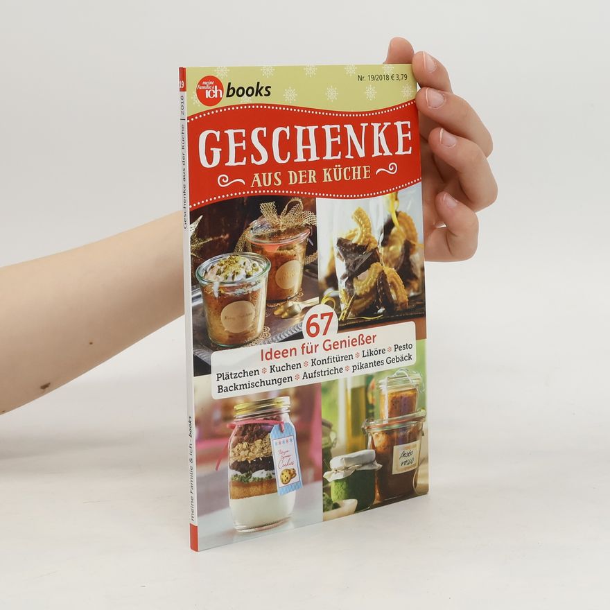 Autorenkollektiv Geschenke aus der Küche 67 19/2018