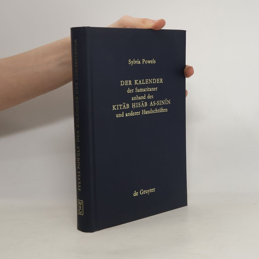 Sylvia Powels Der Kalender der Samaritaner anhand des Kitāb ḥisāb as-sinīn und anderer Handschriften