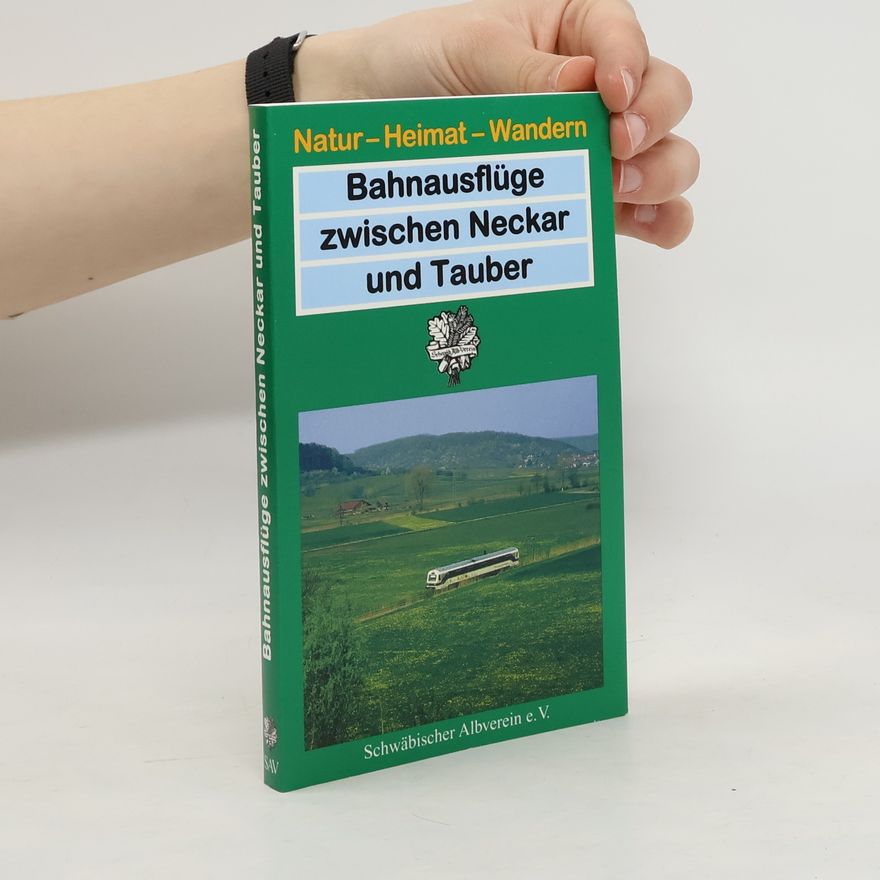 Hans Mattern Bahnausflüge zwischen Neckar und Tauber