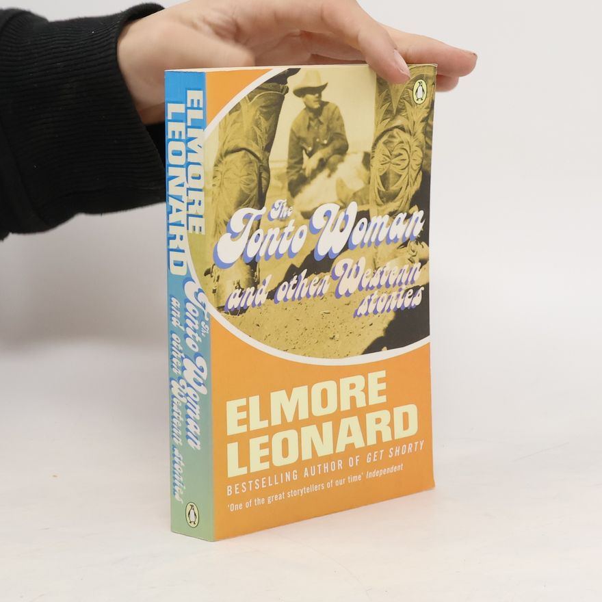 Elmore Leonard The Tonto Woman and Other Western Stories