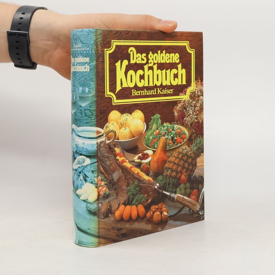 Bernhard Kaiser Das goldene Kochbuch