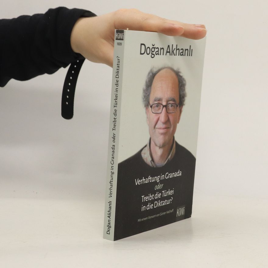 Doğan Akhanlı Verhaftung in Granada oder Treibt die Türkei in die Diktatur?