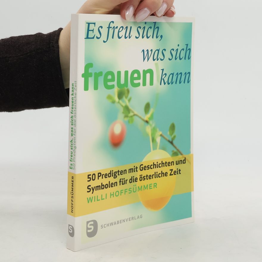 Willi Hoffsümmer Es freu sich, was sich freuen kann