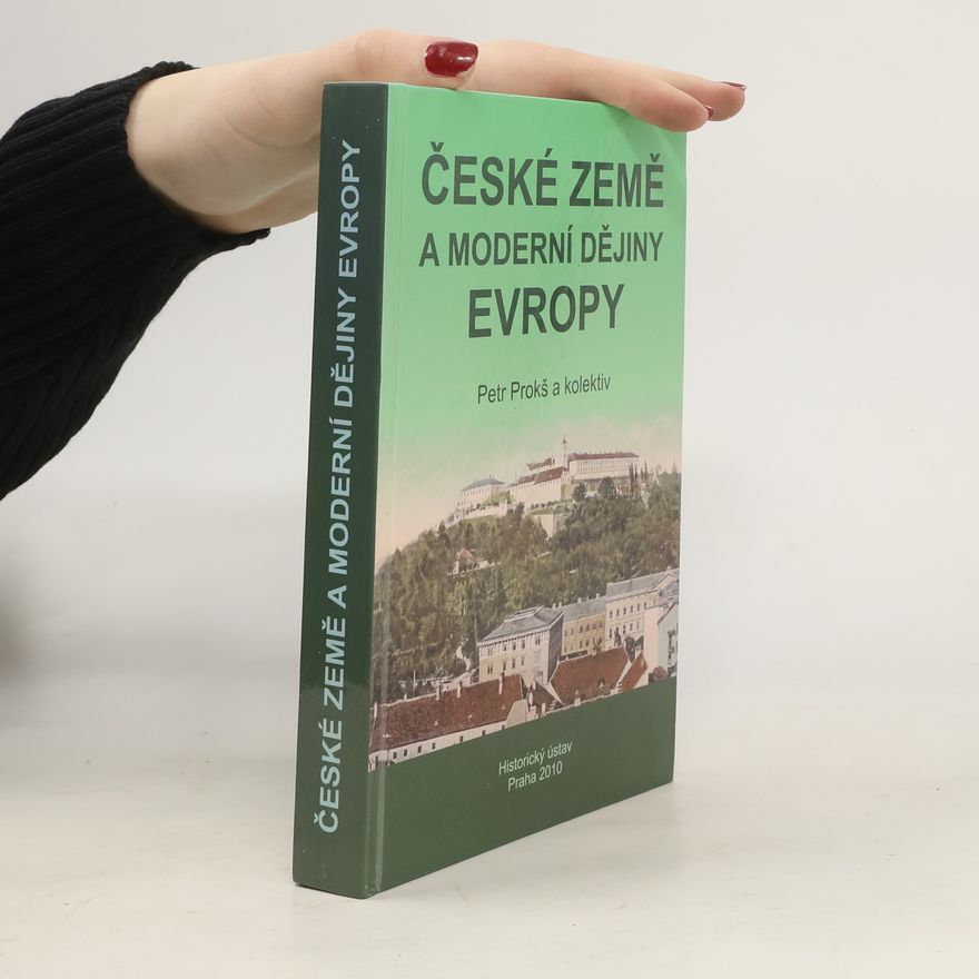 Petr Prokš České země a moderní dějiny Evropy