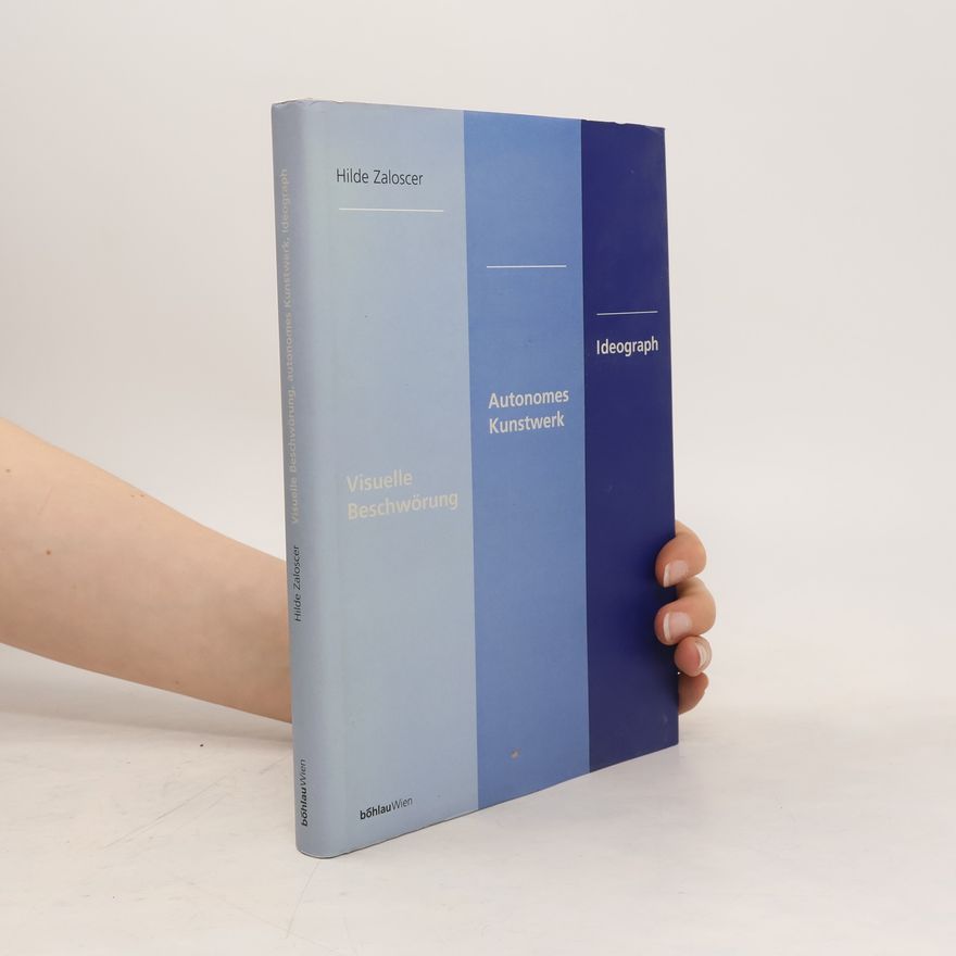 Hilde Zaloscer Visuelle Beschwörung, autonomes Kunstwerk, Ideograph