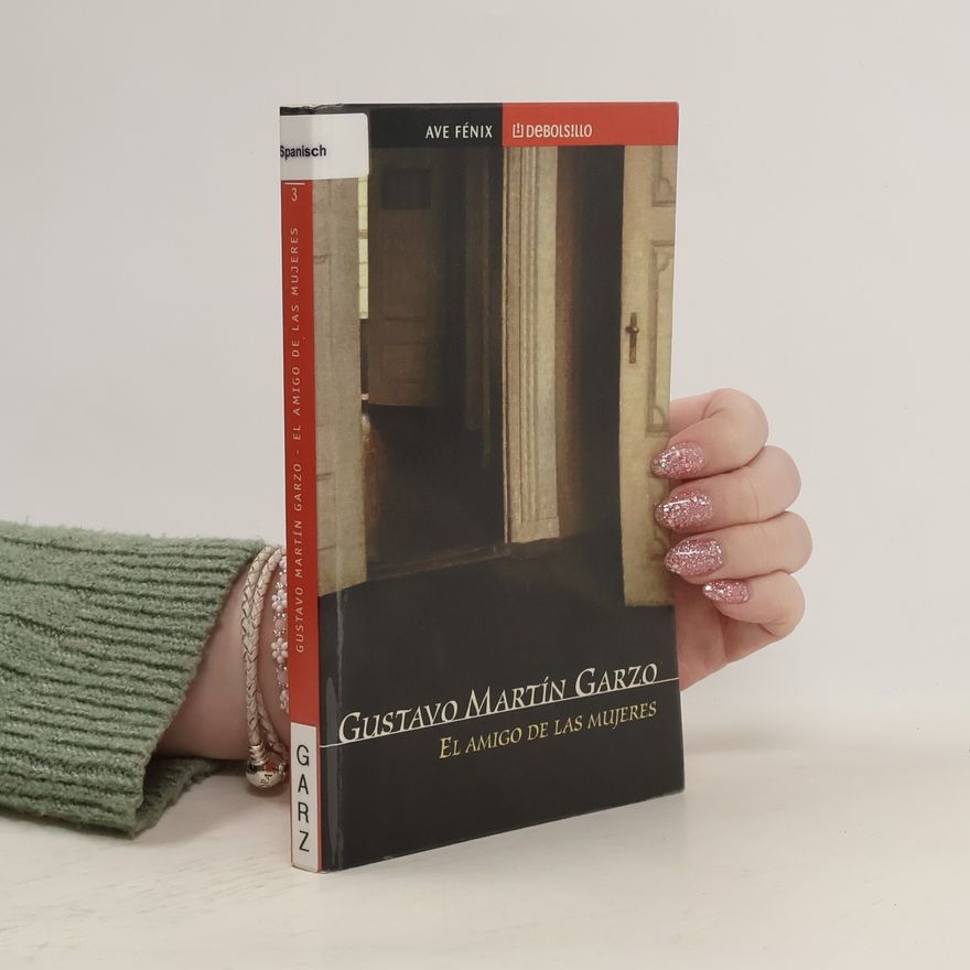 Gustavo Martín Garzo El amigo de las mujeres
