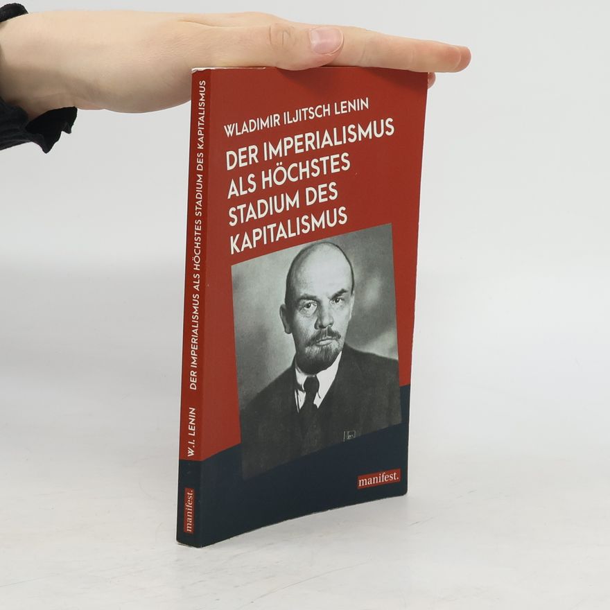 Vladimir Iljič Lenin Der Imperialismus als höchstes Stadium des Kapitalismus