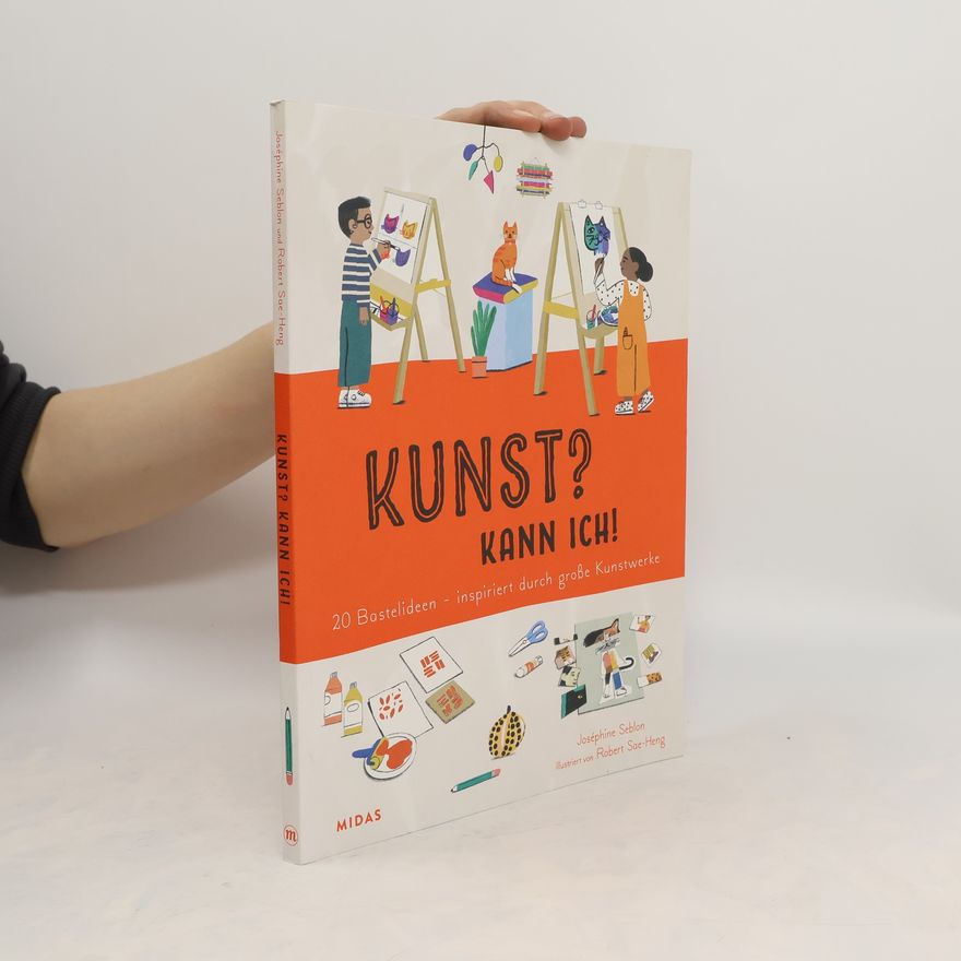 Joséphine Seblon Kunst? Kann ich! (Kunst für Kinder)