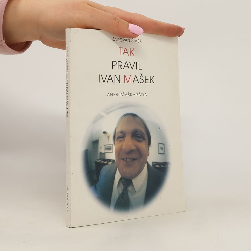 Radovan Šimek Tak pravil Ivan Mašek aneb maškaráda