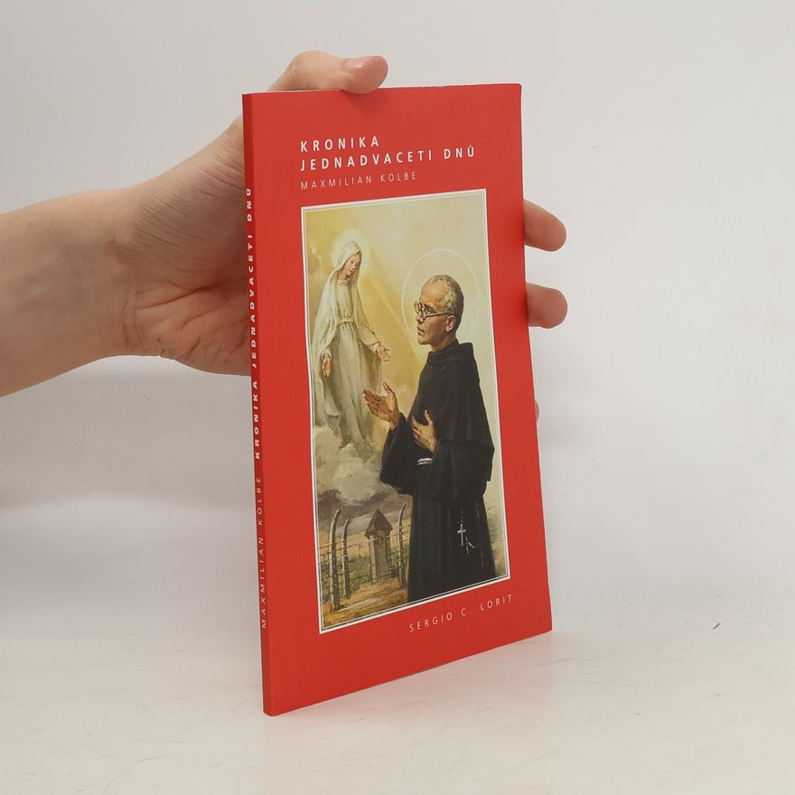 Sergio C. Lorit Kronika jednadvaceti dnů : Maxmilián Kolbe