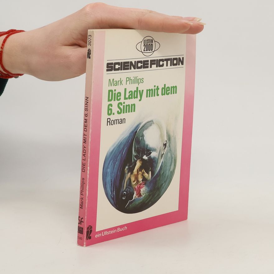 Mark Phillips Die Lady mit dem 6. Sinn: Science-Fiction-Roman