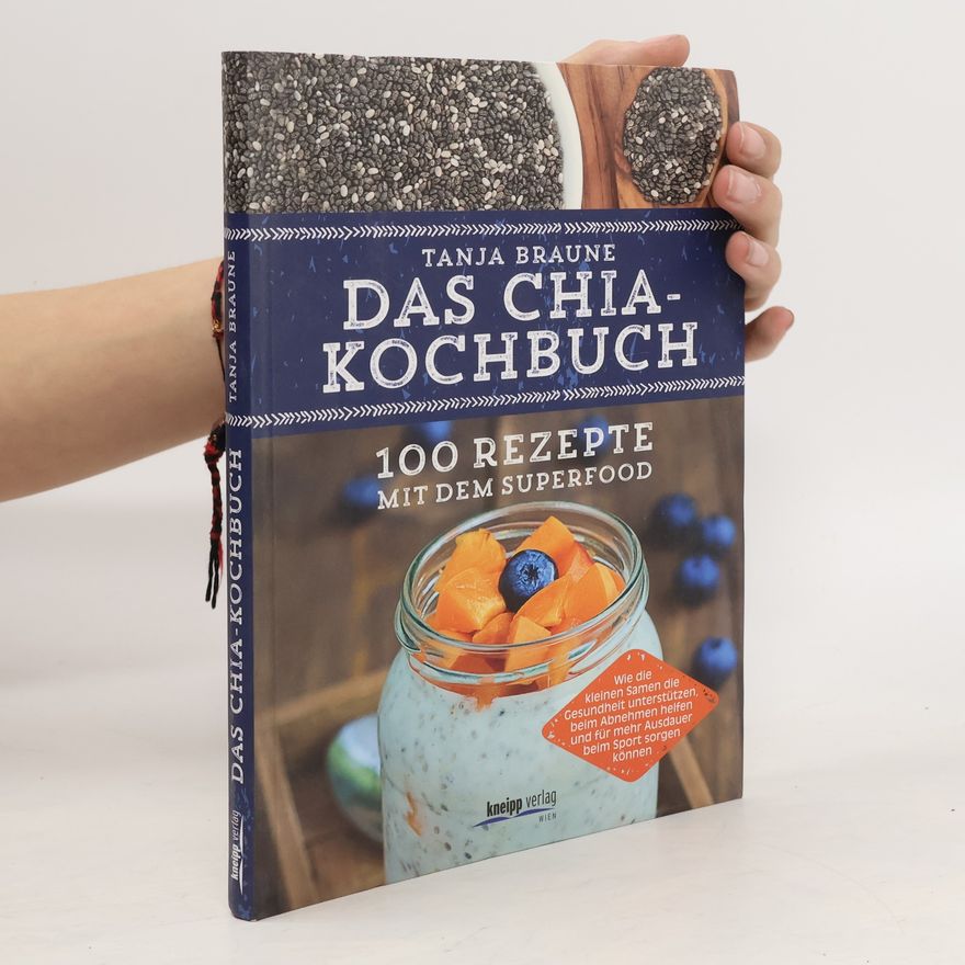 Tanja Braune Das Chia-Kochbuch