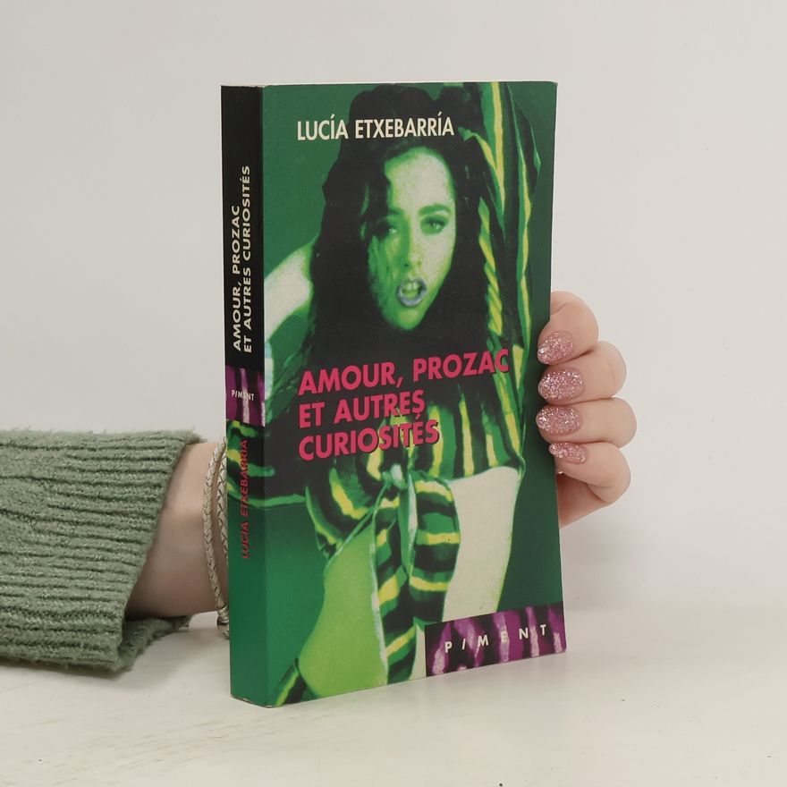 Lucía Etxebarria Amour, Prozac et autres curiosités