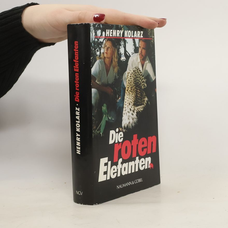 Henry Kolarz Die roten Elefanten