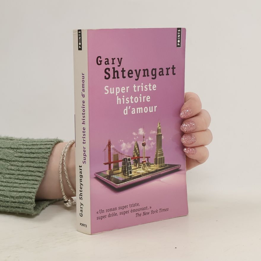 Gary Shteyngart Super triste histoire d'amour