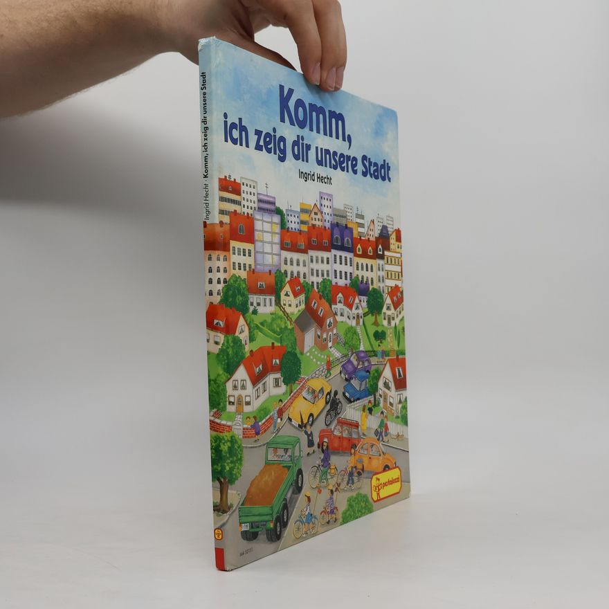 Ingrid Hecht Komm, ich zeig dir unsere Stadt