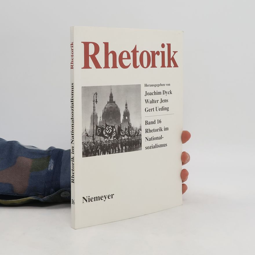Joachim Dyck Rhetorik im Nationalsozialismus