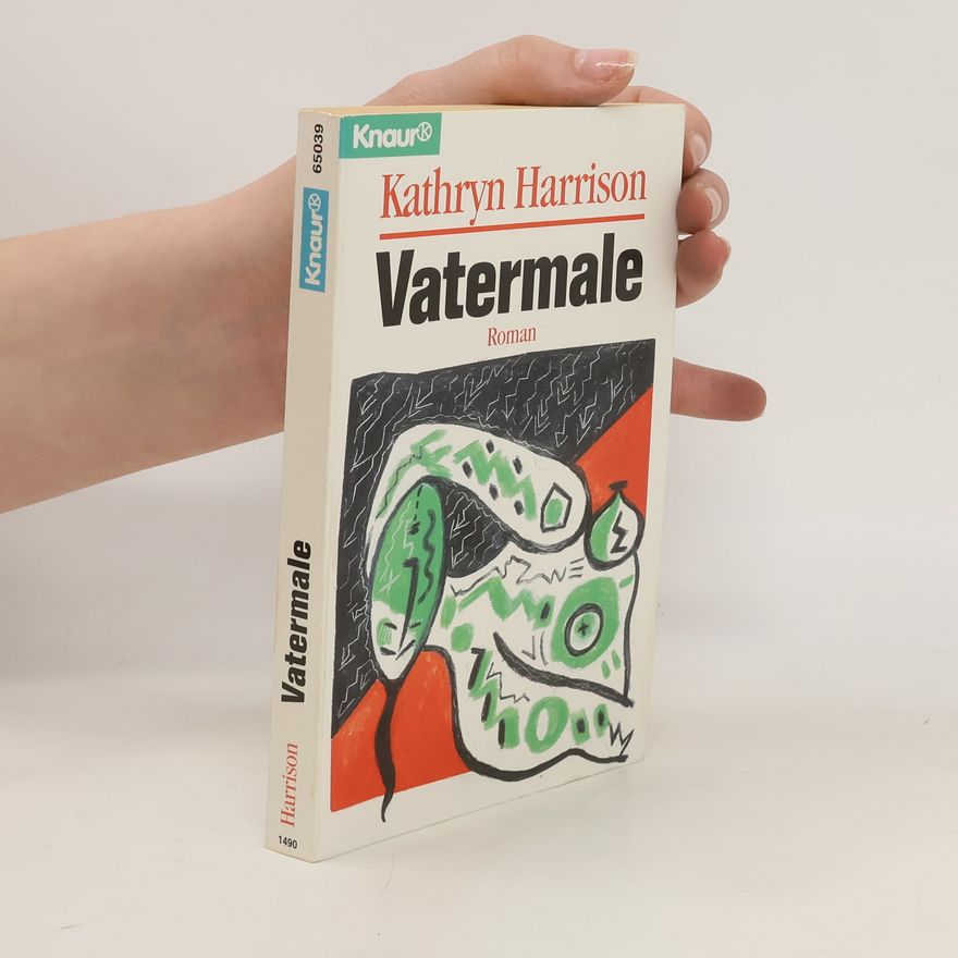 Kathryn Harrison Vatermale. Roman