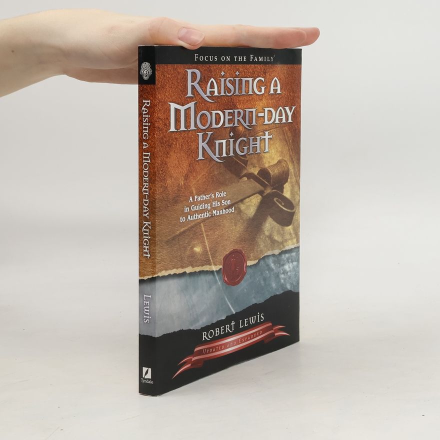 Robert Lewis Raising A Modern-Day Knight