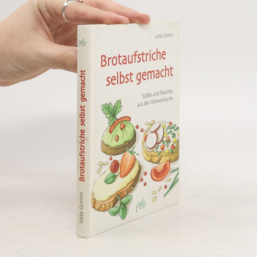 Jutta Grimm Brotaufstriche selbst gemacht